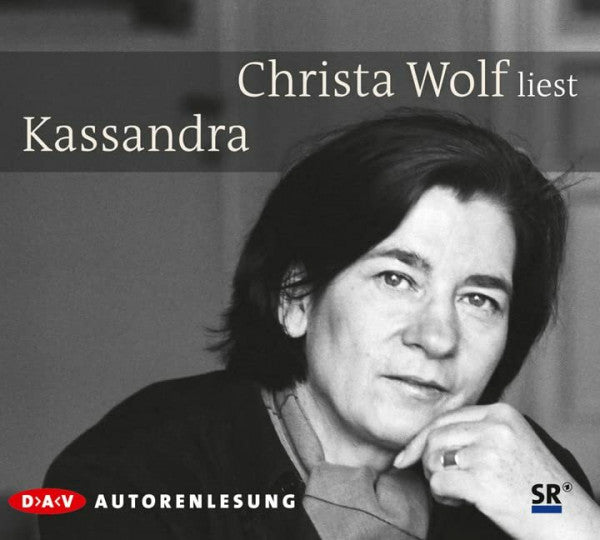 Wolf, Christa Kassandra: Ungekürzte Autorenlesung (Christa Wolf)