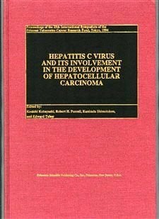 Tabor, Edward Hepatitus C Virus and Its Involvement in the Development of Hepatocellular Carcinoma: 25th International Symposium (Proceedings of the Princess Takamatsu Cancer Research Fund)