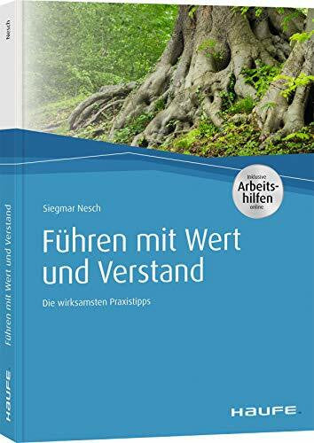 Nesch, Siegmar Führen mit Wert und Verstand: Die wirksamsten Praxistipps (Haufe Fachbuch)