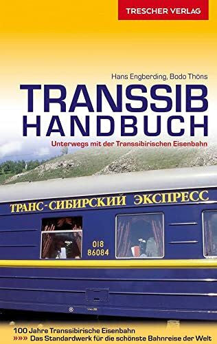 Engberding, Hans TRESCHER Reiseführer Transsib-Handbuch: Alle Strecken zwischen Moskau, Vladivostok, Ulaanbaatar und Beijing
