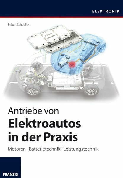 Schoblick, Robert Antriebe von Elektroautos in der Praxis