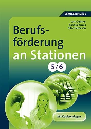 Kraus, Sandra Berufsförderung an Stationen 5-6: (5. und 6. Klasse) (Sationentraining Sekundarstufe Arbeitslehre)