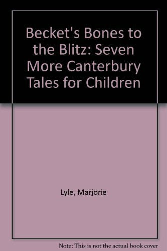 Becket's Bones to the Blitz: Seven More Canterbury Tales for Children