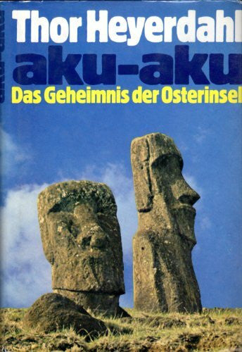 Aku- Aku. Das Geheimnis der Osterinsel
