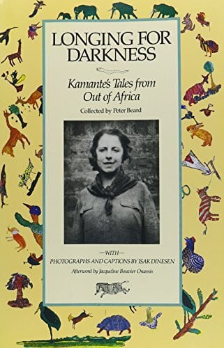 Beard, Peter Longing for Darkness: Kamante's Tales from 'Out of Africa'