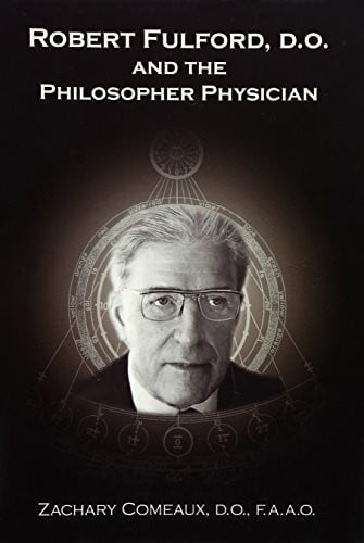 Comeaux, Zachary Robert Fulford, D. O. and the Philosopher Physician