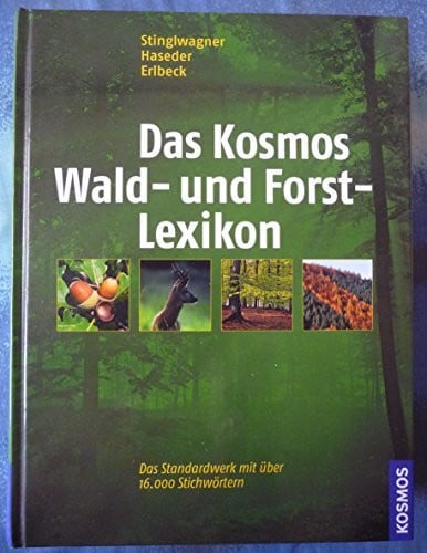 Erlbeck, Reinhold Das Kosmos Wald- und Forstlexikon: Vollkommen aktualisierte und erweiterte Ausgabe