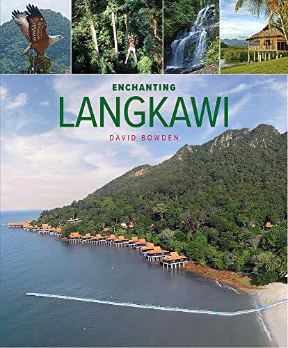 Bowden, David Enchanting Langkawi (2nd edition) (Enchanting Asia)