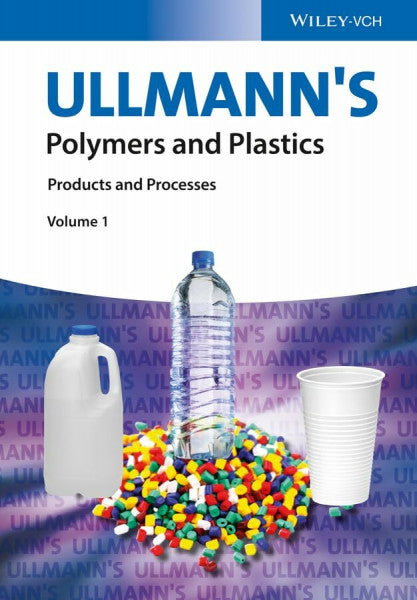 Wiley-VCH Ullmann's Polymers and Plastics: Products and Processes