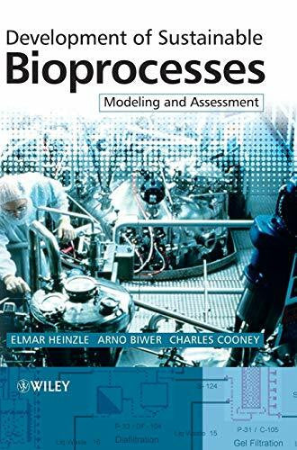 Cooney, Charles L. Development of Sustainable Bioprocesses: Modeling and Assessment