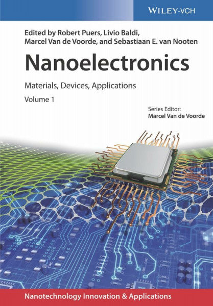 Nooten, Sebastiaan E. van Nanoelectronics: Materials, Devices, Applications (Nanotechnology Innocation & Applications)