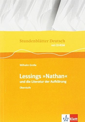 Grosse, Wilhelm Stundenblätter Deutsch. G. E. Lessing: Nathan und die Literatur der Aufklärung. Mit CD-ROM: Sekundarstufe II