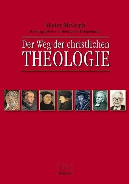 McGrath, Alister Der Weg der christlichen Theologie: Eine Einführung (TVG - Lehrbücher)