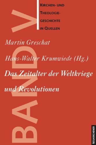 Krumwiede, Hans-Walter Kirchen- und Theologiegeschichte in Quellen, Das Zeitalter der Weltkriege und Revolutionen