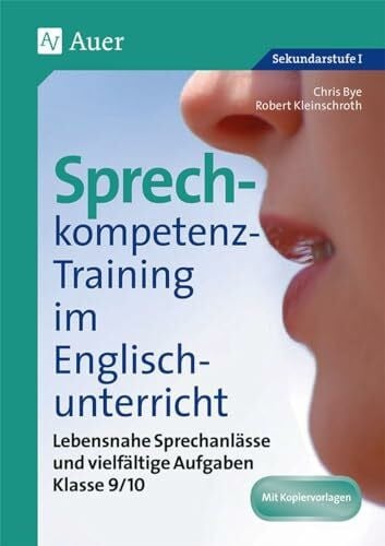Kleinschroth, Robert Sprechkompetenz-Training Englisch 9/10: Lebensnahe Sprechanlässe und vielfältige Aufgaben (9. und 10. Klasse) (Sprechkompetenz-Training Sekundarstufe)
