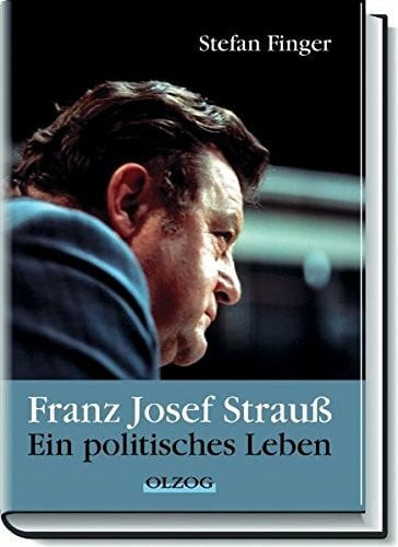 Finger, Stefan Franz Josef Strauß. Ein politisches Leben.