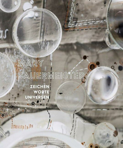 Oelschlägel, Petra Mary Bauermeister: Zeichen, Worte, Universen