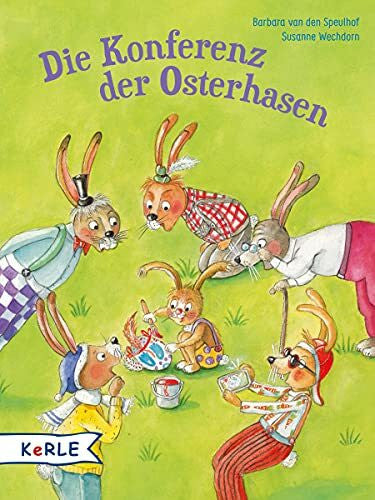 Wechdorn, Susanne Die Konferenz der Osterhasen