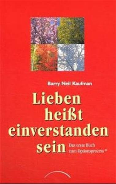 Bolam, Christine Lieben heisst einverstanden sein: Das erste Buch zum Optionsprozess