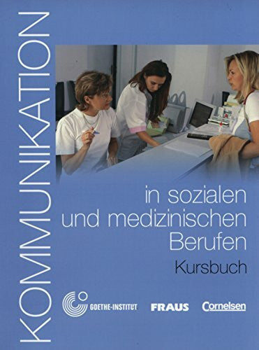 Tworek, Urszula Kommunikation im Beruf - Für alle Sprachen: B1/B2 - Kommunikation in sozialen und medizinischen Berufen: Kursbuch mit Glossar auf CD-ROM: Kursbuch. CD-ROM: Glossar. Niveau B1-B2