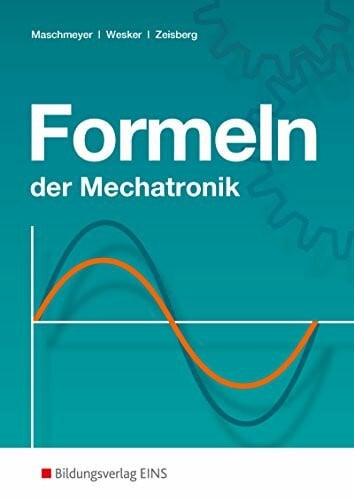 Zeisberg, Udo Formeln der Mechatronik: Formelsammlung