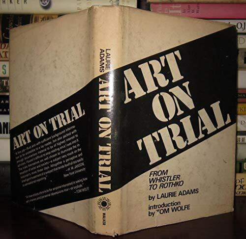 Adams, Laurie Art on Trial: From Whistler to Rothko