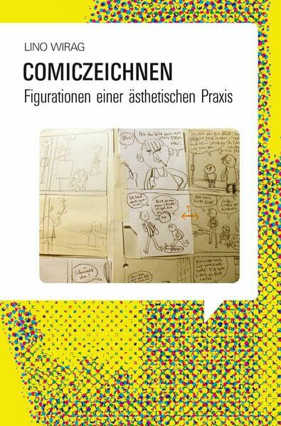 Wirag, Lino Comiczeichnen: Figurationen einer ästhetischen Praxis (Bildnarrative / Studien zu Comics und Bilderzählungen)