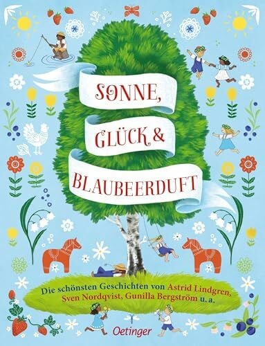 Ammersken, Mareike Sonne, Glück und Blaubeerduft: Die schönsten Geschichten von Astrid Lindgren, Sven Nordqvist u.a.. Sammelband mit stimmungsvollen Vorlesegeschichten aus Schweden für Kinder ab 4