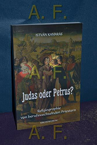 Judas oder Petrus?, Religiographie von berufswechselnden Priestern