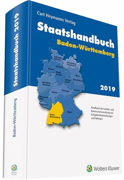 Staatshandbuch Baden-Württemberg 2019: Handbuch der Landes- und Kommunalverwaltung mit Aufgabenbeschreibungen und Adressen