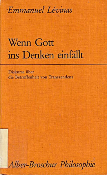 Casper, Bernhard Wenn Gott ins Denken einfÃ¤llt: Diskurse Ã¼ber die Betroffenheit von Transzendenz (Alber-Broschur Philosophie)