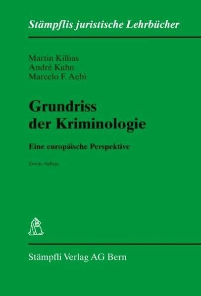 Aebi, Marcelo F Grundriss der Kriminologie: Eine europÃ¤ische Perspektive (StÃ¤mpflis juristische LehrbÃ¼cher)