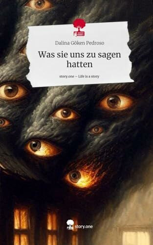Göken Pedroso, Dalina Was sie uns zu sagen hatten. Life is a Story - story.one: DE