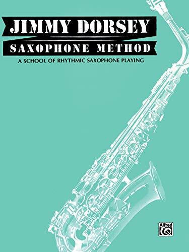 Jimmy Dorsey Jimmy Dorsey Saxophone Method (Tenor Saxophone): A School of Rhythmic Saxophone Playing