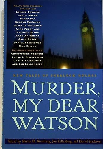 Stashower, Daniel Murder, My Dear Watson: New Tales of Sherlock Holmes