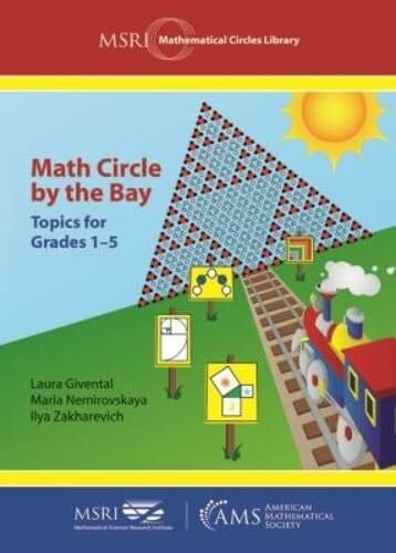 Zakharevich, Ilya Math Circle by the Bay: Topics for Grades 1-5 (MSRI Mathematical Circles Library, 21)