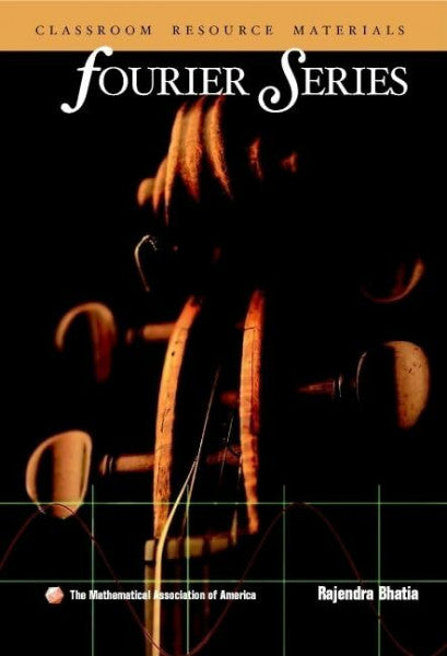 Bhatia, Rajendra Fourier Series (Classroom Resource Materials)