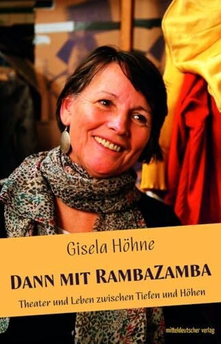 Bergemann, Sibylle Dann mit RambaZamba: Theater und Leben zwischen Tiefen und Höhen