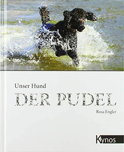 Rosa Engler Unser Hund - Der Pudel
