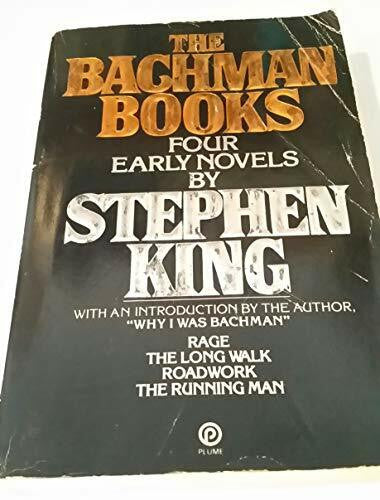 King, Stephen The Bachman Books: Four Early Novels by Stephen King : Rage, the Long Walk, Roadwork, the Running Man