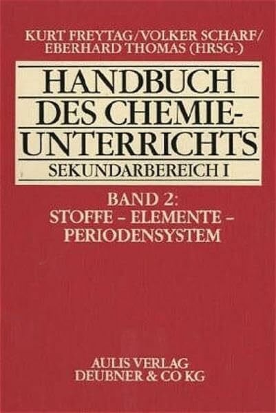 Freytag, Kurt Handbuch des Chemieunterrichts. Sekundarbereich I / Stoffe - Elemente - Periodensystem