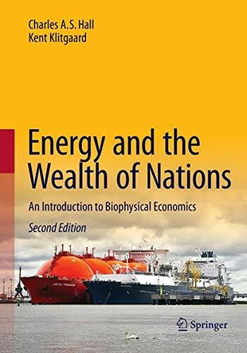 Klitgaard, Kent Energy and the Wealth of Nations: An Introduction to Biophysical Economics