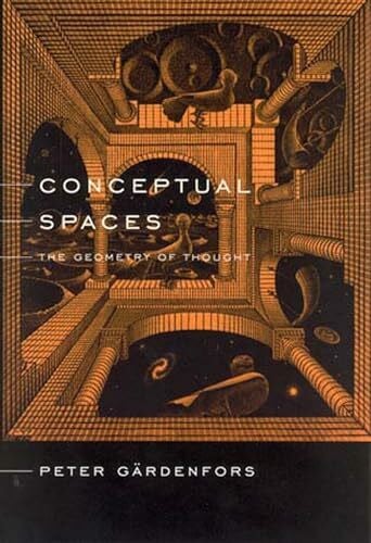 Gardenfors, Peter Conceptual Spaces: The Geometry of Thought (Bradford Books)