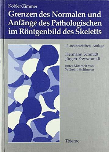 Grenzen des Normalen und AnfÃ¤nge des Pathologischen im RÃ¶ntgenbild des Skeletts
