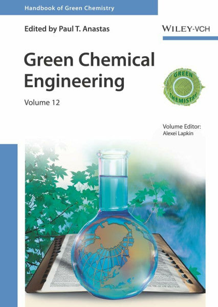 Anastas, Paul T. Handbook of Green Chemistry - Green Chemical Engineering