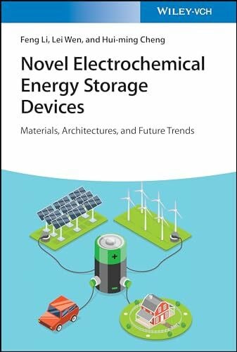 Cheng, Hui ming Novel Electrochemical Energy Storage Devices: Materials, Architectures and Future Trends