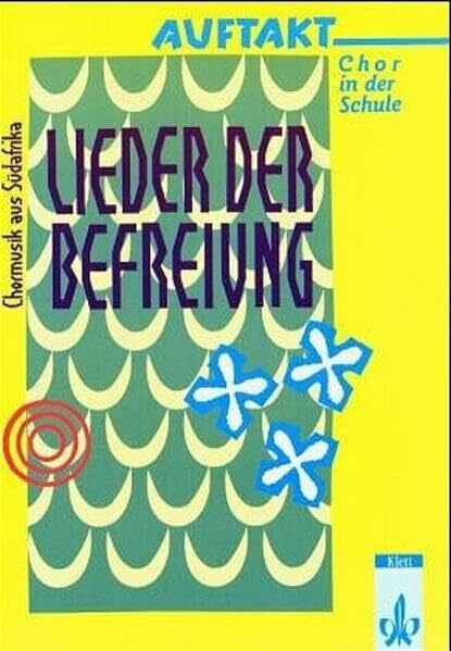 Auftakt. Chor in der Schule: Lieder der Befreiung - Chormusik aus SÃ¼dafrika