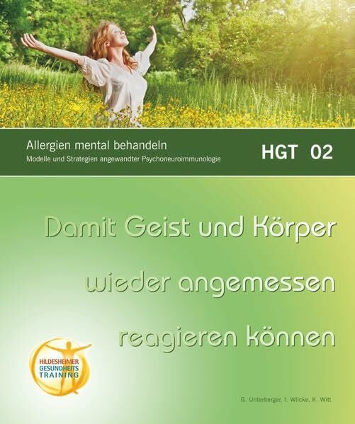 Witt, Klaus Allergien mental behandeln: Damit Geist und Körper wiedr angemessen reagieren können. Modelle und Strategien angewandter Psychoneuroimmunologie