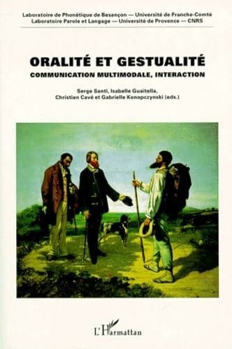 Santi, Serge Oralité et gestualité: Communication multimodale, interaction