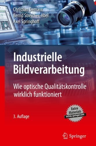 Springhoff, Axel Industrielle Bildverarbeitung: Wie optische Qualitätskontrolle wirklich funktioniert